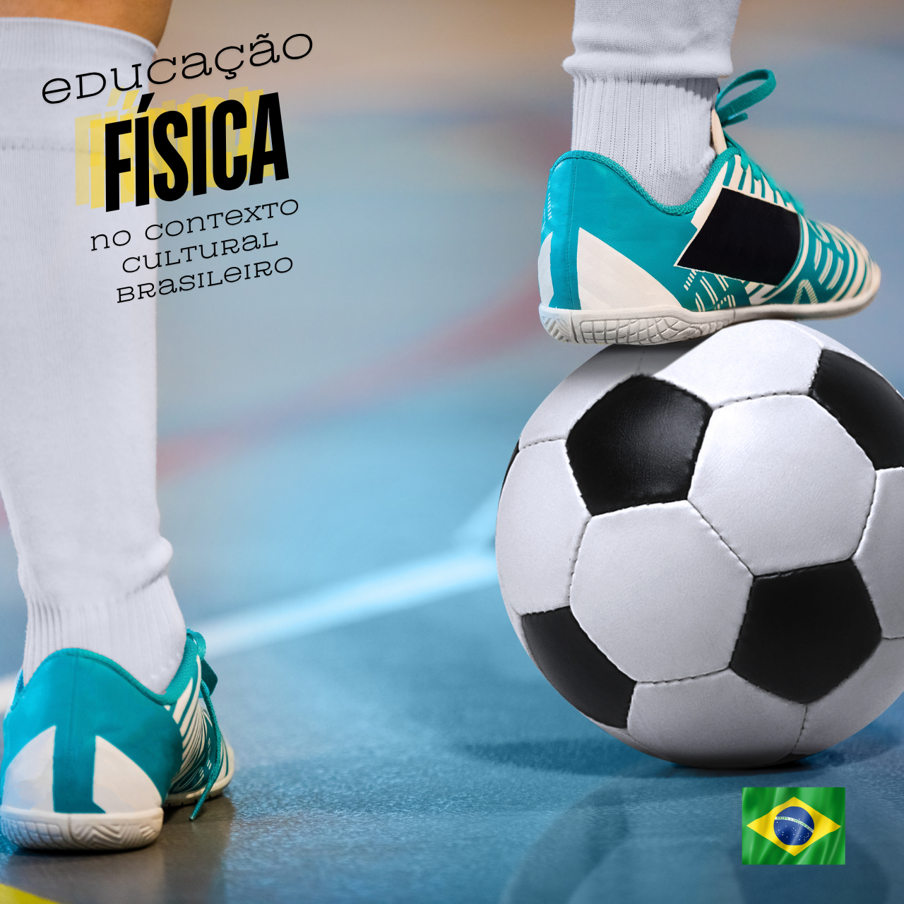 Educação Física Escolar no Contexto Cultural Brasileiro