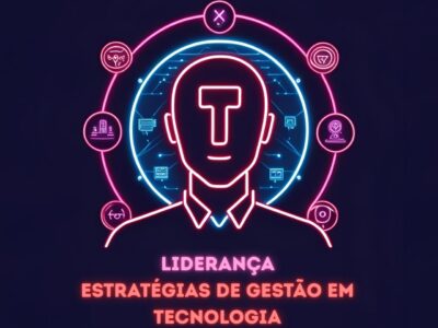 Liderança – Estratégias de Gestão em Tecnologia – 780h